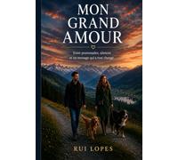 MON GRAND AMOUR: Entre promenades silences et un message qui a tout changé