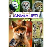 Mon grand animalier des bébés animaux