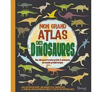 Mon Grand Atlas Des Dinosaures - Avec Un Poster Géant, Une Maquette De Tricératops, Le Guide De Localisation Des Dinos Et Plus De 150 Autocollants