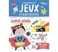 Mon grand bloc de jeux et d'activités - Super héros Atelier Cloro (Auteur), 123 Soleil (Auteur)