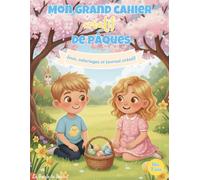 Mon grand cahier créatif de Pâques - Printemps : Cahier d'Activités, Coloriages, Jeux, Découpages, Cahier de Vacances - Enfants Dès 3 ans