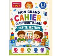 Mon Grand Cahier d’Apprentissage - Petite Section: Cahier d’activités 3-4 ans : Graphisme, Formes, Alphabet, Nombres, Jeux et Coloriages