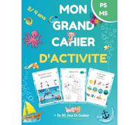 Mon Grand Cahier D'activité / De 2 à 4 ans: + de 80 jeux éducatifs et ludiques / Tout en couleur sur le thème de la mer