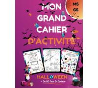 Mon Grand Cahier D'activité / De 3 à 5 ans / Spécial Halloween: + de 80 Jeux éducatifs et ludiques / Tout en couleur