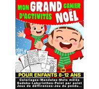 Mon Grand Cahier d'activités Noël pour enfants 8-12 ans: Cahier d'activités de Noël Pour Les Enfants 4-8 ans,8-12 ans :coloriages,mots ... dessin, … Cadeau garçon et fille