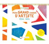 Mon grand cahier d'artiste : spécial pastel