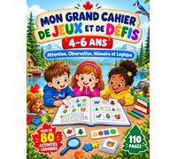 Mon Grand Cahier de Jeux et de Défis 4-6 ans: Attention, Observation, Mémoire et Logique - Plus de 80 activités ludiques pour apprendre en s’amusant