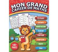 Mon Grand Cahier de Maths: Un cahier d'exercices de mathématiques pour les maternelles et classes préparatoires GS CP (5 à 7 ans), Comprend Écriture, ... Exercices, Heure, Monnaie, Jeux et plus