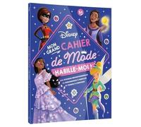 DISNEY - Habille-moi ! Mon Grand cahier de Mode - 600 autocollants