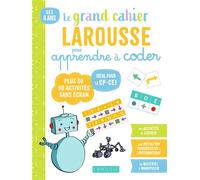 Mon Grand Cahier Larousse pour apprendre à coder dès le CP - Collectif - Larousse - broché - Scolaire / Universitaire