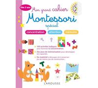 Mon grand cahier MONTESSORI 3 - 6 ans spécial mémoire, concentration, attention - Collectif - Larousse - broché - Scolaire / Universitaire