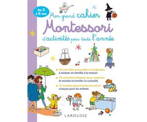 Mon grand cahier MONTESSORI d'activités pour toute l'année - Lucille Hasiak - Larousse - broché - Scolaire / Universitaire
