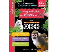 Mon Grand Cahier Pour Réussir En Ce2 Avec Une Saison Au Zoo