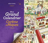 Mon grand calendrier Carême & Pâques - Régis Denel - Le Seneve Eds - broché - Calendrier