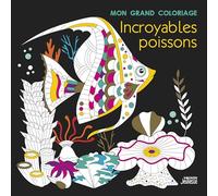Mon grand coloriage : incroyables poissons