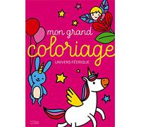 Mon grand coloriage - Univers Féérique - A partir de 3 ans