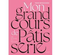 Mon Grand Cours De Patisserie - 500 Recettes En Pas-À-Pas