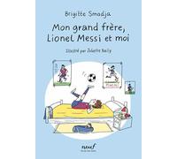 Mon grand frère, Lionel Messi et moi