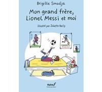 Mon Grand Frère, Lionel Messi Et Moi