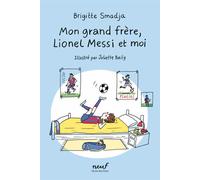 Mon grand frère, Lionel Messi et moi - Brigitte Smadja - Ecole Des Loisirs - broché - Roman junior