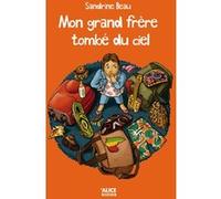 Mon grand frère tombé du ciel Sandrine Beau (Auteur)