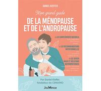 Mon grand guide de la ménopause et de l'andropause Stratégies naturopathiques pour être en harmonie avec son âge - Daniel Kieffer - Jouvence - broché - Guide