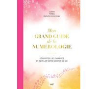 Mon grand guide de la numérologie Décrypter les chiffres et révéler votre chemin de vie - Juliette Yvinec - Merci Les Livres - relié - Guide