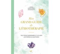 Mon grand guide de lithothérapie Tout pour comprendre et utiliser les pierres au quotidien - Johanna Cohen-Roset - Merci Les Livres - broché - Essai
