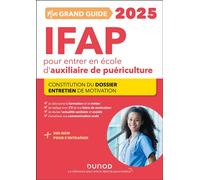 Mon grand guide IFAP 2025 pour entrer en école d'auxiliaire de puériculture Constitution du dossier, Entretien de motivation - Corinne Pelletier - Dunod - broché - Scolaire / Universitaire