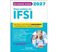 Mon grand guide IFSI 2027 pour entrer en école d'infirmier Réussir La procédure Parcoursup + Fondamentaux + Remise à niveau - Fabrice Donno - Dunod - broché - Scolaire / Universitaire