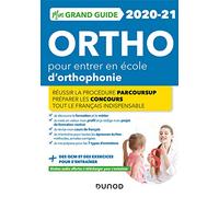 Mon Grand Guide Ortho 2020-21 pour entrer en école d'orthophonie - Réussir la procédure Parcours Sup: Réussir la procédure Parcours Sup (2020-2021)