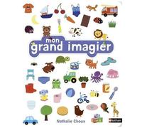 Nathalie Choux – Mon grand imagier – 144 mots pour découvrir le quotidien – dès 1 an – Cartonné