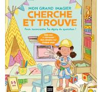 Mon grand imagier Cherche et trouve: Pour apprendre à reconnaître les objets du quotidien