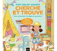 Mon Grand Imagier Cherche Et Trouve - Pour Reconnaître Les Objets Du Quotidien !