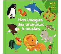 Mon grand imagier des animaux à toucher Xavier Deneux (Illustration), Emmanuel Ristord (Illustration), Julie Mercier (Illustration)