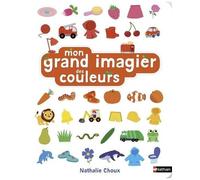 Nathalie Choux – Mon grand imagier des couleurs – Le livre XXL pour découvrir les couleurs