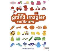 Mon grand imagier des couleurs - Nathalie Choux - Nathan - cartonné - Album jeunesse