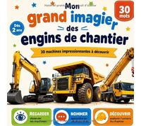 Mon grand imagier des engins de chantier: 30 machines impressionnantes à découvrir