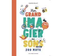 Mon grand imagier des sons Des sons à écouter, des images à regarder - Marion Billet - Gallimard jeunesse - cartonné - Document jeunesse