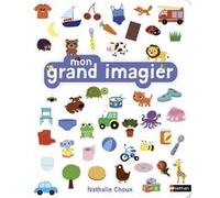 Nathalie Choux – Mon grand imagier – 144 mots pour découvrir le quotidien – dès 1 an – Cartonné