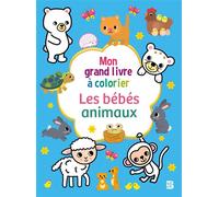 Mon grand livre à colorier : Les bébés animaux