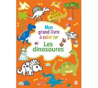 Mon grand livre à colorier : Les dinosaures - Collectif - Le Ballon Eds - broché - Document jeunesse