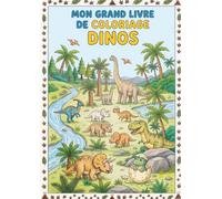 Mon Grand Livre de Coloriage Dinos: 34 Pages de Dinos Mignons avec 3 niveaux de difficultés pour Enfants de 3 à 8 ans | Cahier d'Activités Grand Format avec T-Rex, Tricératops et Diplodocus