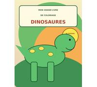 Mon grand livre de coloriage dinosaure