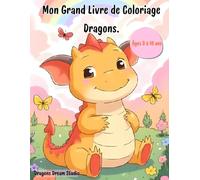 Mon Grand Livre de Coloriage Dragons - 47 Créatures Fantastiques à Découvrir: Un voyage magique à travers 4 biomes : Dragons du Ciel, de la Mer, des Montagnes et de la Forêt