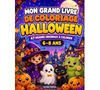 Mon Grand Livre de Coloriage Halloween: 47 Dessins Originaux à Colorier pour Enfants de 6 à 8 Ans | Activité Créative avec Citrouilles, Fantômes et Sorcières Mignonnes | Cadeau Fête d'Automne