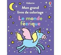Le Monde Féérique - Mon Grand Livre De Coloriage