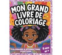 Mon Grand Livre de Coloriage - Princesses Noires: Coloriages de Filles Noires, Afro, Africaines, Antillaises, Métisses et d'Affirmations Positives | ... Fierté Personnelle Des Petites Filles Noires
