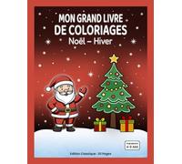 Mon Grand Livre De Coloriages Noël - Hiver: Édition Classique - 30 Pages de coloriages de Noël - Hiver ( pour enfants 4-8 ans)