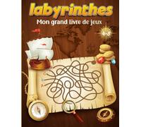 Mon grand livre de jeux labyrinthes: plus de 100 défis Labyrinthes Éducatifs et Amusants Pour les Enfants de 4 à 8 ans